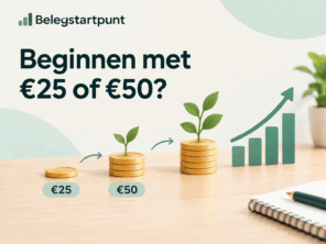 Hoeveel geld heb je nodig om te beginnen met beleggen?
